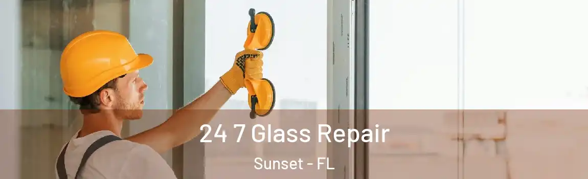 24 7 Glass Repair Sunset - FL