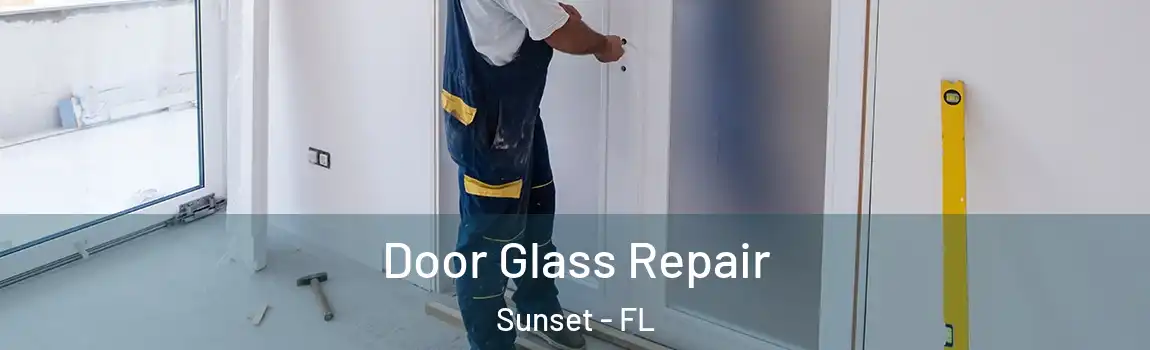 Door Glass Repair Sunset - FL
