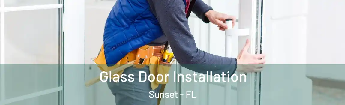  Glass Door Installation Sunset - FL