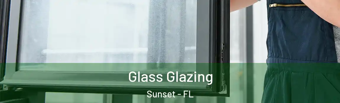  Glass Glazing Sunset - FL