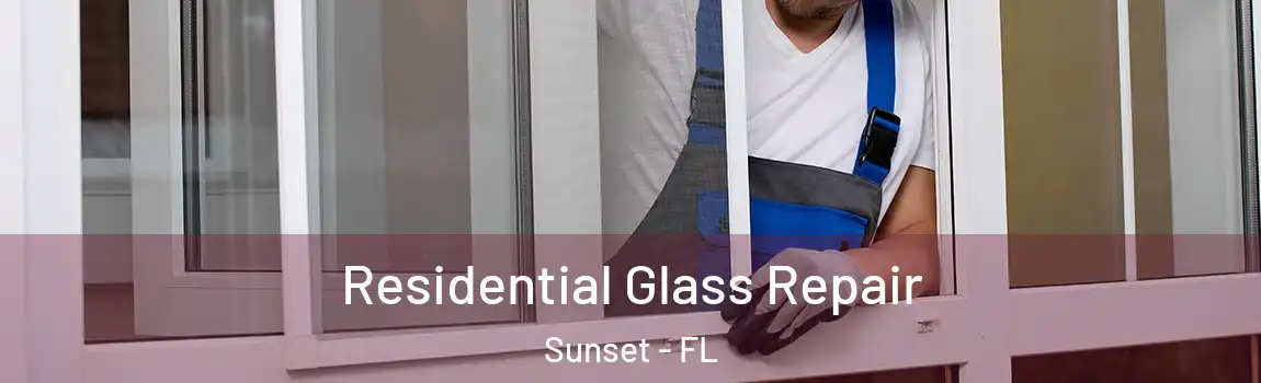 Residential Glass Repair Sunset - FL