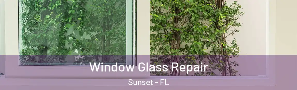 Window Glass Repair Sunset - FL