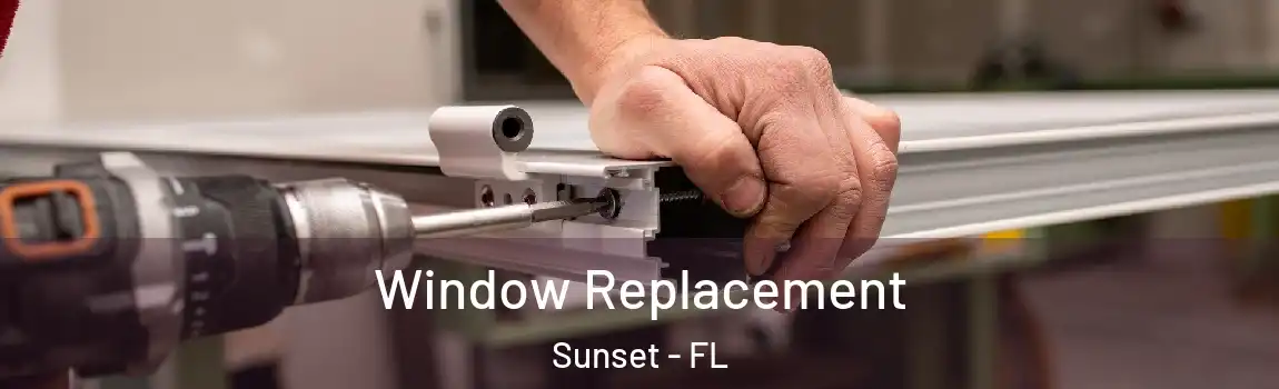  Window Replacement Sunset - FL